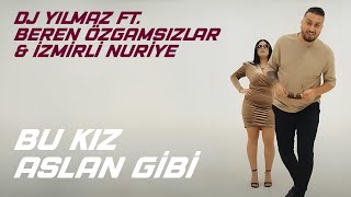 Dj Yılmaz Feat Beren Özgamsızlar amp İzmirli Nuriye  Bu Kız Aslan Gibi romanhavası tiktok [upl. by Earazed843]