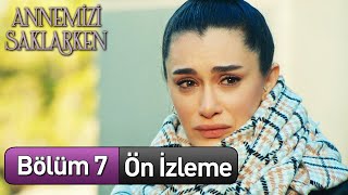 annemizisaklarkendizi 7 Bölüm Ön İzleme [upl. by Ahtamat357]