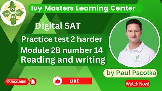 Digital SAT practice test 2 reading and writing harder module 2B number 14  Ivy Masters [upl. by Fennie]