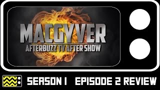 MacGyver Season 1 Episode 2 Review amp After Show  AfterBuzz TV [upl. by Krispin]