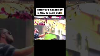 Hardwell  Spaceman is 12 YEARS OLD NOW 👨‍🚀😭 hardwell spaceman tomorrowland [upl. by Esened15]