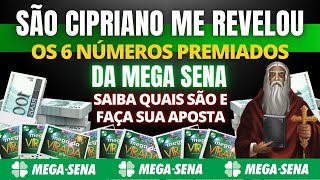 SÃƒO CIPRIANO ME REVELOU OS 6 NÃšMEROS PREMIADOS DA MEGA SENA  SAIBA QUAIS SÃƒO E FAÃ‡A SUA APOSTA [upl. by Rakso]