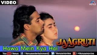 Hawa Mein Kya Hai Full Video Song  Jaagruti  Salman Khan amp Karisma Kapoor [upl. by Jennie]