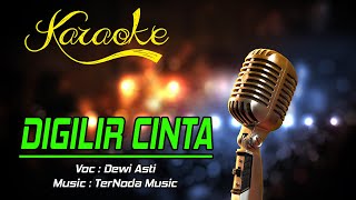 Karaoke DIGILIR CINTA  Dewi Asti [upl. by Clift]