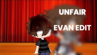 Unfair  Evan Edit  FNAF [upl. by Lenej146]