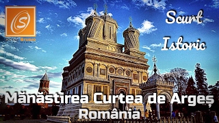 Mănăstirea Curtea De Arges  Scurt Istoric  Romania [upl. by Ikir]