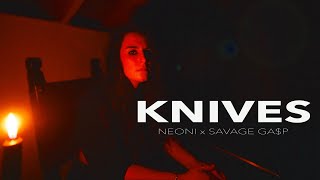 NEONI x SAVAGE GAP  KNIVES visualizer [upl. by Conant]