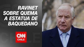 Jaime Ravinet respalda al Ejército tras quema de estatua quotEl gobierno debe ponerse los pantalonesquot [upl. by Annovahs]