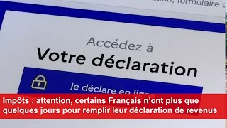 Impôts  attention il ne reste que quelques jours pour remplir leur déclaration de revenus [upl. by Zemaj]