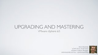 Upgrading and Mastering vSphere 6 [upl. by Nomde]