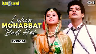 Lekin Mohabbat Badi Hai  Lyrical  Narsimha  Alka Yagnik Mohammed Aziz  90s Hits [upl. by Meurer]