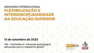 Seminário Internacional Flexibilização e Interdisciplinaridade na Educação Superior  1309  tarde [upl. by Surad94]