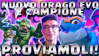 NUOVO DRAGO EVONUOVO CAMPIONE E NUOVO PASS PROVIAMO TUTTO  CLASH ROYALE ITA [upl. by Dublin699]