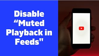 How to Disable “Muted Playback in Feeds” in YouTube on Mobile Shorts [upl. by Enilesoj]