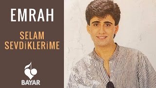 Emrah  Selam Sevdiklerime [upl. by Natan]