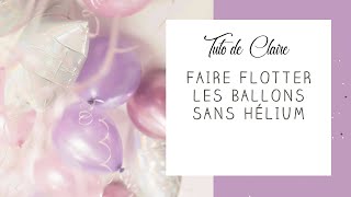 TUTO Comment donner lillusion de ballons qui flottent [upl. by Mirabella]