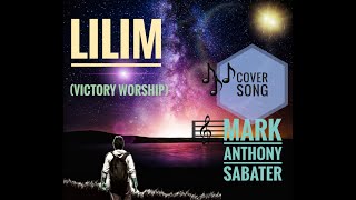 LILIM  VICTORY WORSHIP  COVER by MARK ANTHONY SABATER  VLOG 4 [upl. by Htebzil]