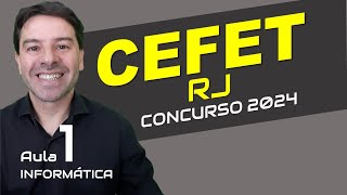 CEFET RJ Concurso 2024  Aula 1 de informática [upl. by Dnalerb]