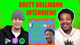 Brett Kollmann Interview Working For NFL Network Why He Started YouTube amp More  The Juice Alert [upl. by Trebornhoj]