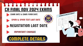 CA Final November 2024 Exam Date Exam Form DateRegistration last date SPOM Test Last date Etc [upl. by Sommers]