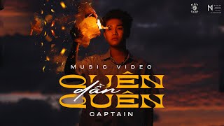 CAPTAIN BOY  QUÊN DẦN QUÊN  OFFICIAL MV [upl. by Markson]