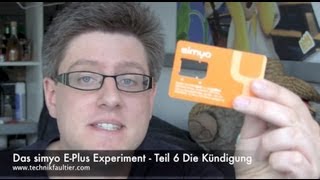 Das simyo EPlus Experiment  Teil 6 Die Kündigung [upl. by Quintessa]