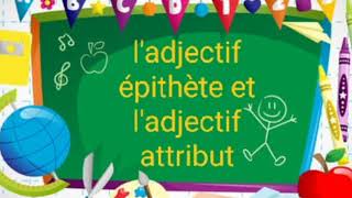 ladjectif épithète et ladjectif attribut  cours de 5 ème année primaire 🎨🎨🖌️📚✏️ [upl. by Aivlys]