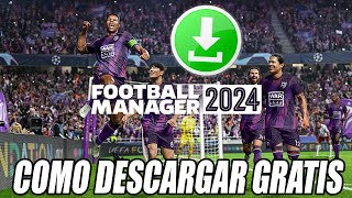 Cómo Descargar Football Manager 2024 GRATIS para PC Rápido y Fácil [upl. by Ymereg]