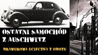 Brawurowa ucieczka samochodem z Auschwitz [upl. by Ojibbob259]