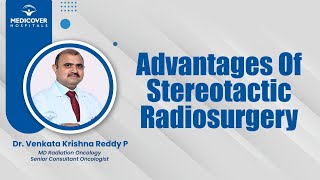 Advantages Of Stereotactic Radiosurgery  Medicover Hospitals [upl. by Allistir739]