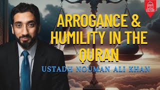 Arrogance amp Humility in the Quran  EPIC Masjid  Ustadh Nouman Ali Khan [upl. by Dulcine583]