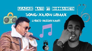 ILKACASE QAYS FT DHOOBAWEYN NEW SONG XAAJOOW LIBAAX OFFICIAL VIDEO 2022 [upl. by Hoeve735]