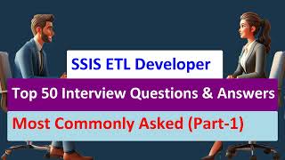 SSIS ETL Developer Interview  Top 50 Questions and Answers for Beginners 2024  ssisinterviewqa [upl. by Mallis]