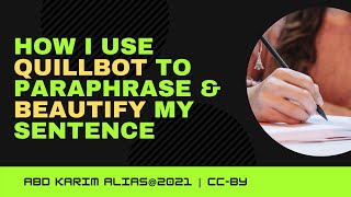 How I Use Quillbot to Paraphrase and Beautify my Sentence [upl. by Sholem957]