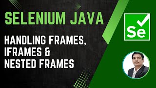 Session 30  Selenium with Java  Handling FramesiFrames amp Nested iFrames  2024 New series [upl. by Malissa284]