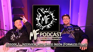 MFPodcast E3 Interview with David Inson Formless Films  Video producer [upl. by Valoniah]