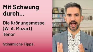 Mit Schwung durch die Krönungsmesse WA Mozart TENOR Stimmliche Tipps für Chorpartien [upl. by Shandra467]