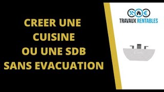 Créer une cuisine ou une salle de bain quand on n’a pas d’évacuation  Division [upl. by Orag250]