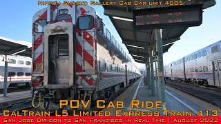 POV Cab Ride  CalTrain L4 Limited Train 413  San Jose to San Francisco in Real time  August 2022 [upl. by Noevad]