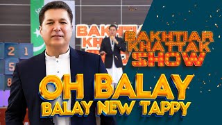 OH BALLY BALLY BY  Bakhtiar Khattak  NEW TAPPY  BKSHOW [upl. by Jillayne136]