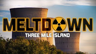 MELTDOWN  Three Mile Island  Americas Worst Nuclear Accident [upl. by Ruperta]