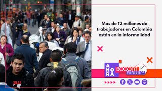 12 millones de trabajadores en Colombia están en la informalidad  Bogotá en Minutos  160124 [upl. by Berget]