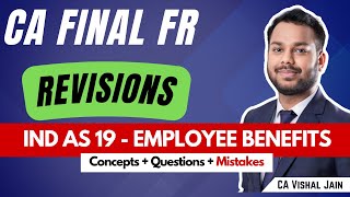 Revisions  Ind AS 19  Employee benefits  Concepts  LDR questions  Mistakes  CA Final FR [upl. by Hamil]