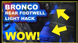 Bronco Rear Footwell Lighting Hack [upl. by Alleciram422]