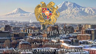 National Anthem Armenia  Մեր Հայրենիք [upl. by Rafat]