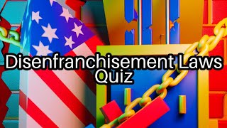 Test Your Knowledge 🗳️ How Well Do You Know Voting Rights amp Disenfranchisement Laws [upl. by Amir109]