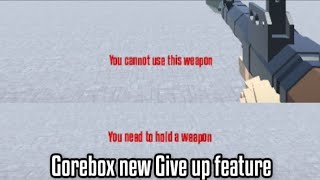 Gorebox new S̶u̶i̶c̶i̶d̶e̶ Give up feature gorebox [upl. by Nednal]