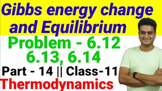 Gibbs energy and Equilibrium  Example 611612613  Thermodynamics Part 14  Class11 Chemistry [upl. by Minardi]