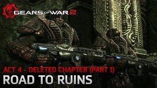 Gears of War 2  Act 4 Hive  Deleted Scene Road to Ruin  Use Stealth Part One [upl. by Watkins]