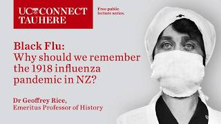 UC Connect  Black Flu the 1918 New Zealand influenza pandemic [upl. by Nylyrehc]